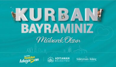 Adıyaman Belediye Başkanı Dr.Süleyman Kılınç’tan Kurban Bayramı Mesajı